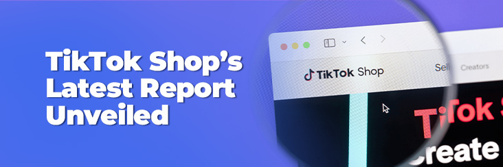 TikTok Shop Publishes Second Safety and IPR Report